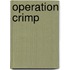 Operation Crimp