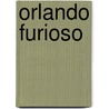 Orlando Furioso by William Stewart Rose