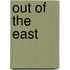 Out Of The East