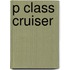 P Class Cruiser