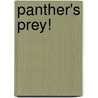 Panther's Prey! by Dennis Shealy