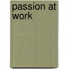 Passion at Work door Mark S. Albion