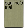Pauline's Trial door Lydia L. D. Courtney