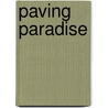 Paving Paradise door Matthew Waite