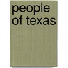 People of Texas by Mary Dodson Wade