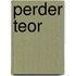 Perder teor