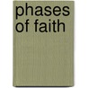 Phases Of Faith door Nellie Lathrop Helm