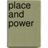 Place And Power