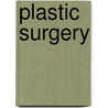 Plastic Surgery door Professor Peter C. Neligan