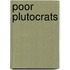 Poor Plutocrats