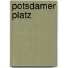 Potsdamer Platz door Michael Bienert