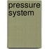 Pressure System