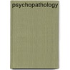 Psychopathology door Marilyn R. Zide