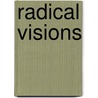 Radical Visions door Glenn Man