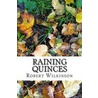 Raining Quinces door Consultant Robert Wilkinson