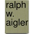 Ralph W. Aigler