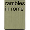 Rambles In Rome door Samuel Russell Forbes