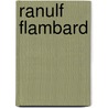 Ranulf Flambard by Ronald Cohn