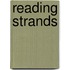 Reading Strands
