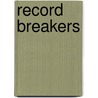 Record Breakers door Daniel Gilpin