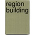 Region Building