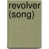 Revolver (song)