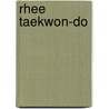 Rhee Taekwon-Do door Ronald Cohn