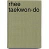 Rhee Taekwon-Do by Ronald Cohn