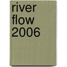River Flow 2006 door Ferreira Rui M. L