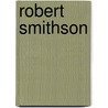 Robert Smithson door Lynne Cooke