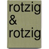 Rotzig & Rotzig door Jörg Juretzka