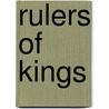 Rulers of Kings door Gertrude Franklin Horn Atherton
