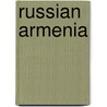 Russian Armenia by Ronald Cohn