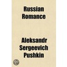 Russian Romance door Aleksandr Sergeevich Pushkin
