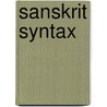 Sanskrit Syntax door Speijer Jakob Samuel 1849-