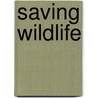 Saving Wildlife door Sonja Newland