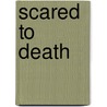 Scared To Death door Wendy Corsi Staub