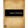 Select Orations by Samuel Bannister Harding