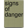 Signs Of Danger door Peter Van Wyck