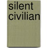 Silent Civilian by Ronald Cohn