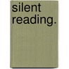 Silent Reading. door . Anonymous
