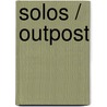 Solos / Outpost door Adam Baker