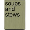 Soups And Stews door Cynthia Scheer