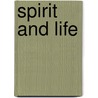 Spirit And Life door Amory Howe Bradford