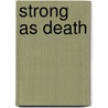 Strong As Death door Guy de Maupassant