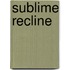 Sublime Recline