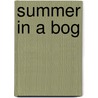 Summer In A Bog door Katharine Dooris Sharp