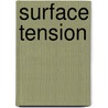 Surface Tension door Ronald Cohn