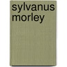 Sylvanus Morley door Ronald Cohn