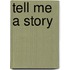 Tell Me a Story